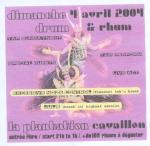 La Plantation, Drum & &Rhum